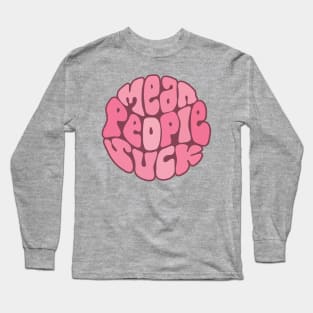 Mean People Suck Word Art Long Sleeve T-Shirt